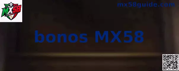 Guía visual de bonos MX58
