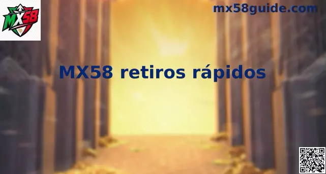 MX58 Retiros Rápidos en México